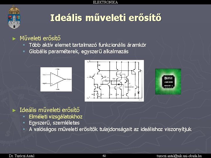 ELEKTRONIKA Ideális műveleti erősítő ► Műveleti erősítő ► Ideális műveleti erősítő § Több aktív