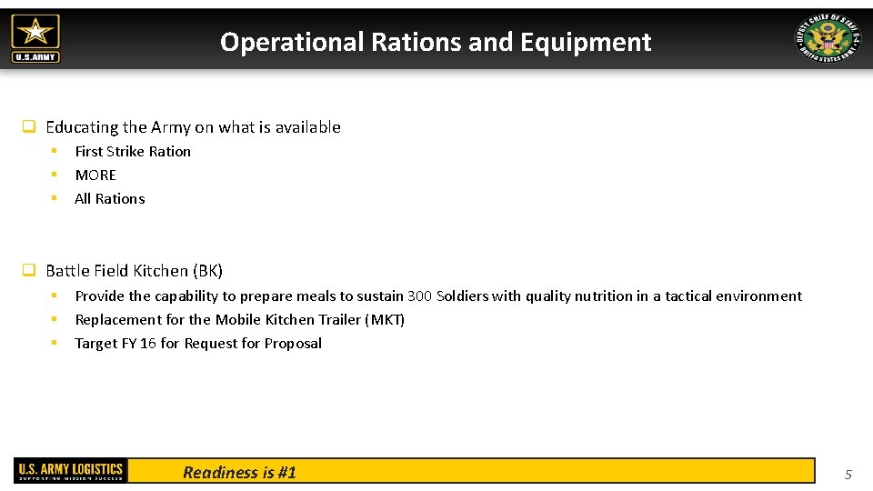 Operational Rations and Equipment q Educating the Army on what is available § §