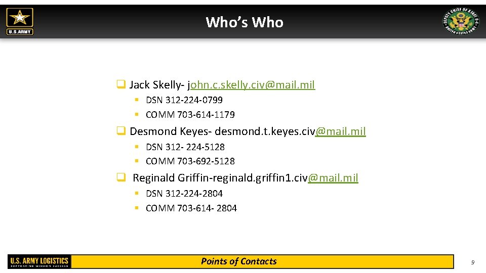 Who’s Who q Jack Skelly- john. c. skelly. civ@mail. mil § DSN 312 -224