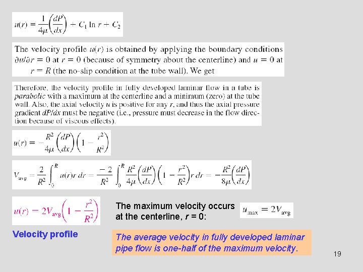 The maximum velocity occurs at the centerline, r = 0: Velocity profile The average
