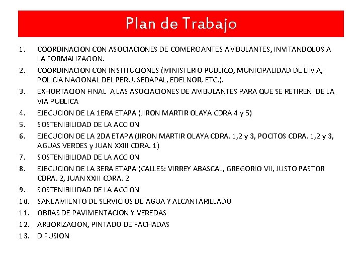 Plan de Trabajo 1. 2. 3. 4. 5. 6. 7. 8. 9. 10. 11.