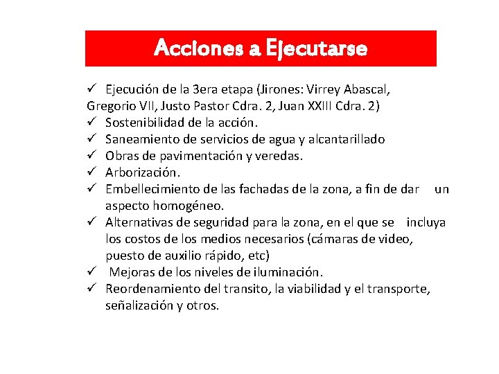 Acciones a Ejecutarse ü Ejecución de la 3 era etapa (Jirones: Virrey Abascal, Gregorio