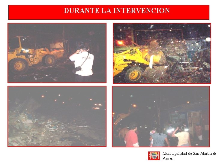 DURANTE LA INTERVENCION Municipalidad de San Martin de Porres 