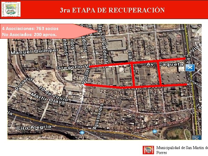 3 ra ETAPA DE RECUPERACIÓN 4 Asociaciones: 763 socios No Asociados: 200 aprox. Municipalidad