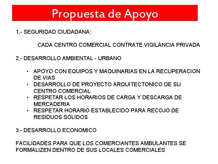 Propuesta de Apoyo 1. - SEGURIDAD CIUDADANA: CADA CENTRO COMERCIAL CONTRATE VIGILANCIA PRIVADA 2.