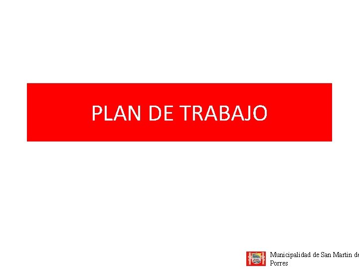 PLAN DE TRABAJO Municipalidad de San Martin de Porres 