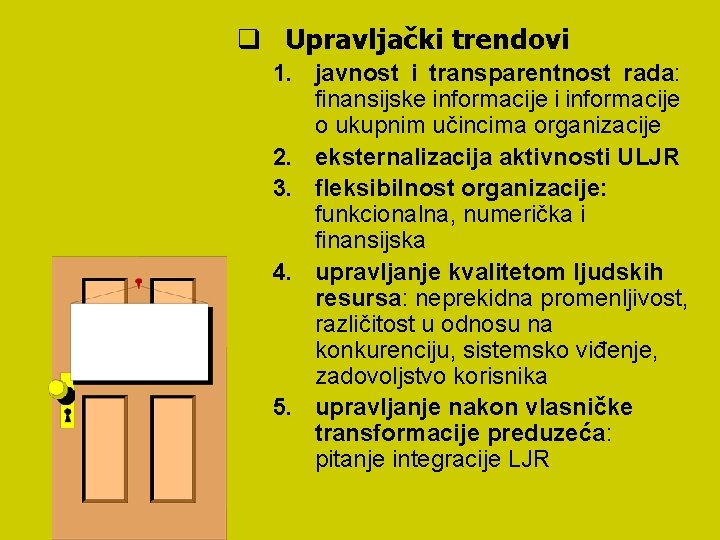 q Upravljački trendovi 1. javnost i transparentnost rada: finansijske informacije i informacije o ukupnim