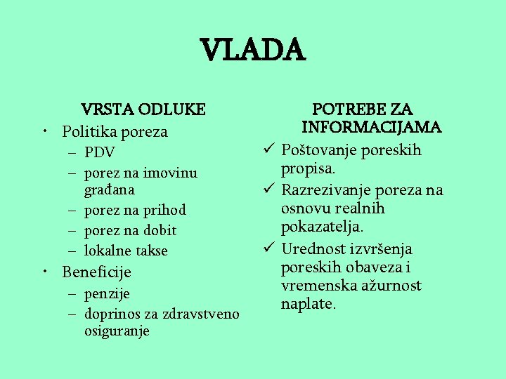 VLADA VRSTA ODLUKE • Politika poreza – PDV – porez na imovinu građana –