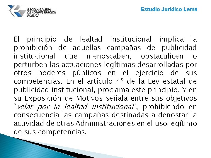 Estudio Jurídico Lema El principio de lealtad institucional implica la prohibición de aquellas campañas
