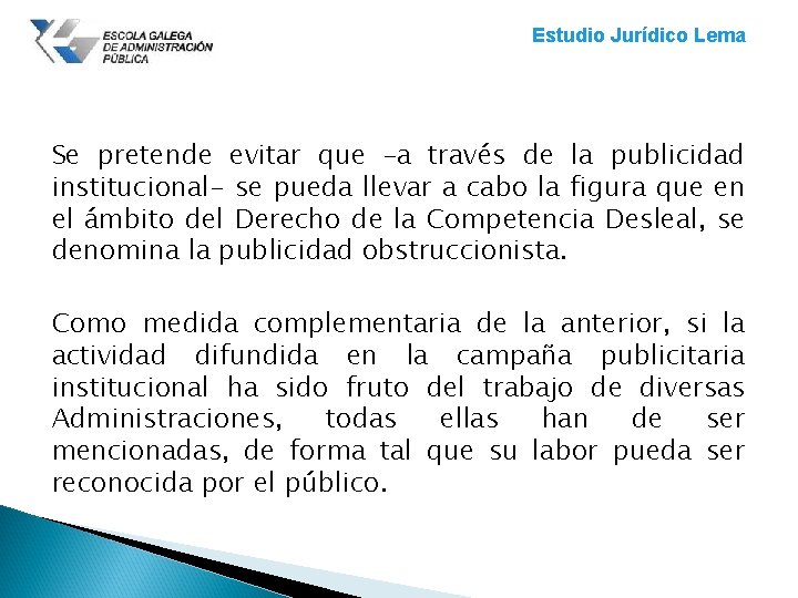 Estudio Jurídico Lema Se pretende evitar que –a través de la publicidad institucional- se