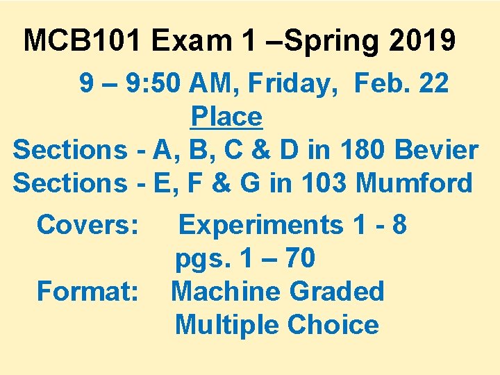 MCB 101 Exam 1 –Spring 2019 9 – 9: 50 AM, Friday, Feb. 22