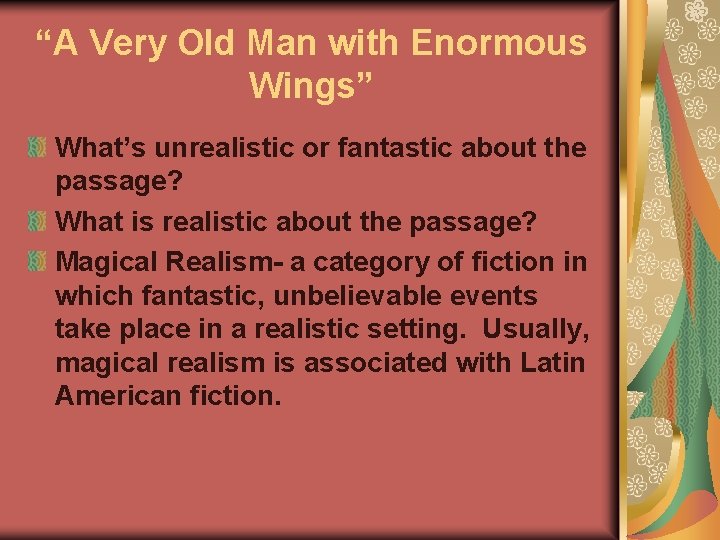 “A Very Old Man with Enormous Wings” What’s unrealistic or fantastic about the passage?