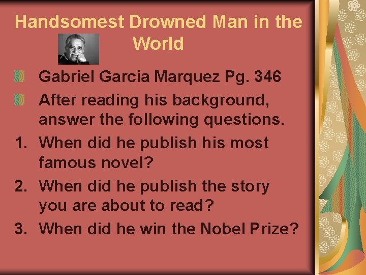 Handsomest Drowned Man in the World Gabriel Garcia Marquez Pg. 346 After reading his