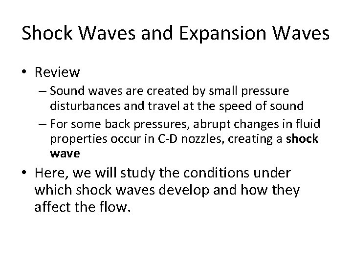 Shock Waves and Expansion Waves • Review – Sound waves are created by small