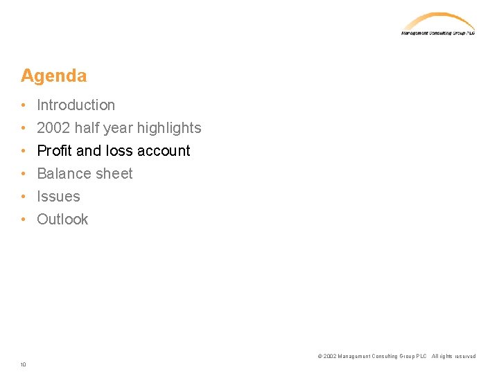 Agenda • • • Introduction 2002 half year highlights Profit and loss account Balance