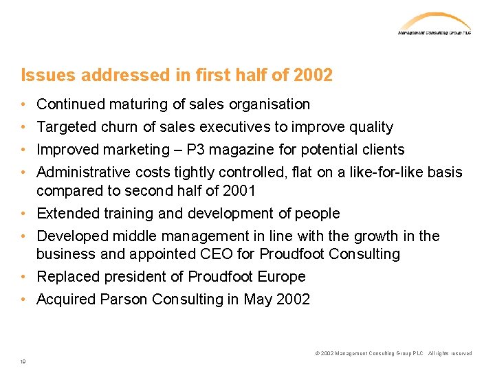 Issues addressed in first half of 2002 • • Continued maturing of sales organisation