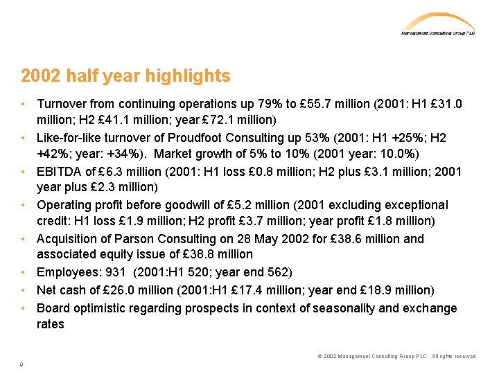 2002 half year highlights • Turnover from continuing operations up 79% to £ 55.