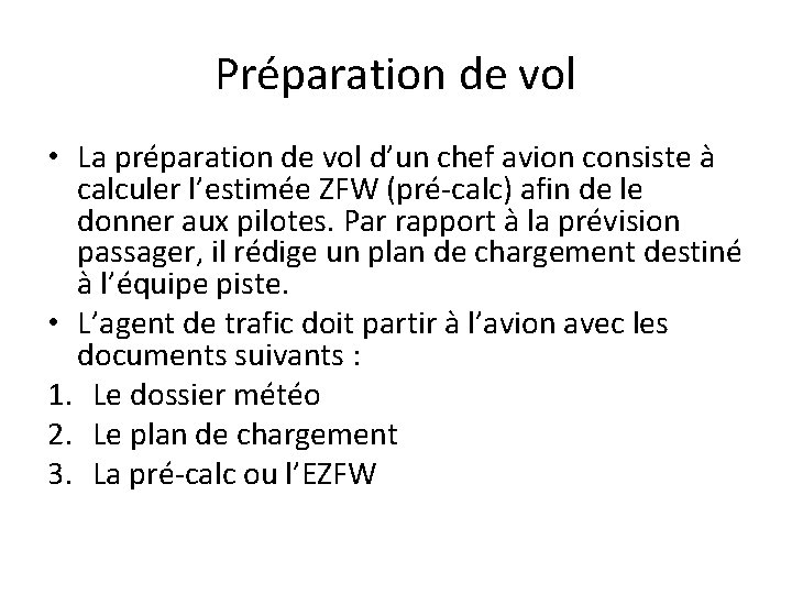 Préparation de vol • La préparation de vol d’un chef avion consiste à calculer Préparation de vol • La préparation de vol d’un chef avion consiste à calculer