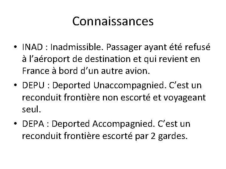 Connaissances • INAD : Inadmissible. Passager ayant été refusé à l’aéroport de destination et Connaissances • INAD : Inadmissible. Passager ayant été refusé à l’aéroport de destination et
