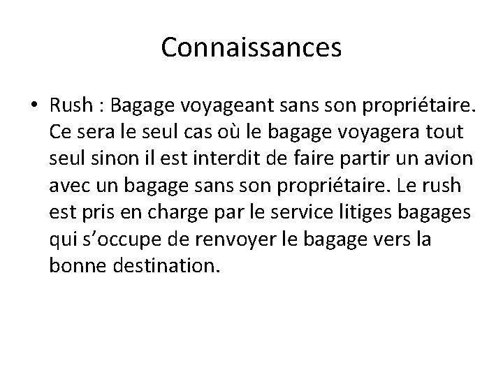 Connaissances • Rush : Bagage voyageant sans son propriétaire. Ce sera le seul cas Connaissances • Rush : Bagage voyageant sans son propriétaire. Ce sera le seul cas