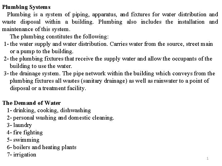 Plumbing Systems Plumbing is a system of piping, apparatus, and fixtures for water distribution