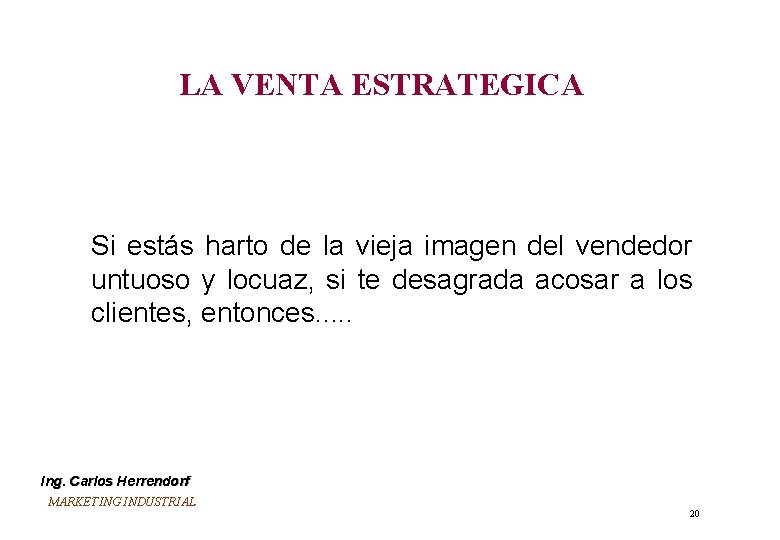 LA VENTA ESTRATEGICA Si estás harto de la vieja imagen del vendedor untuoso y LA VENTA ESTRATEGICA Si estás harto de la vieja imagen del vendedor untuoso y