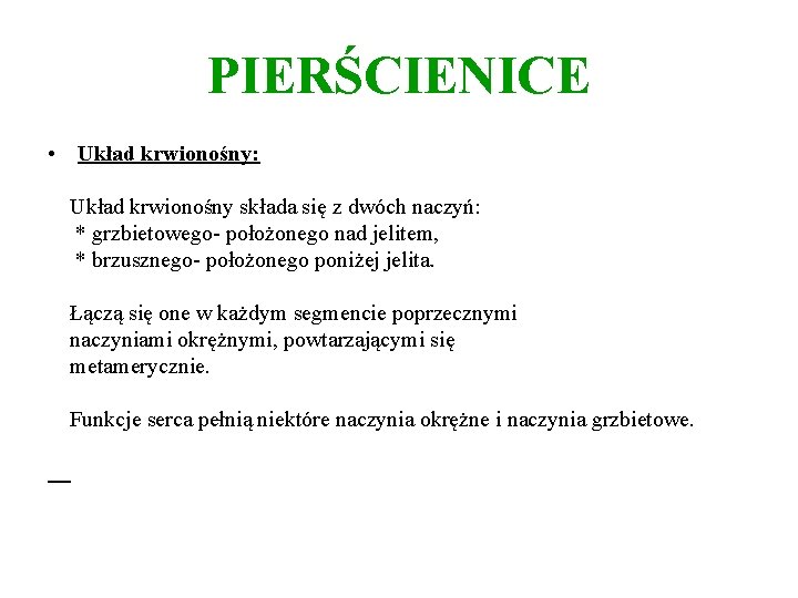 PIERŚCIENICE • Układ krwionośny: Układ krwionośny składa się z dwóch naczyń: * grzbietowego- położonego