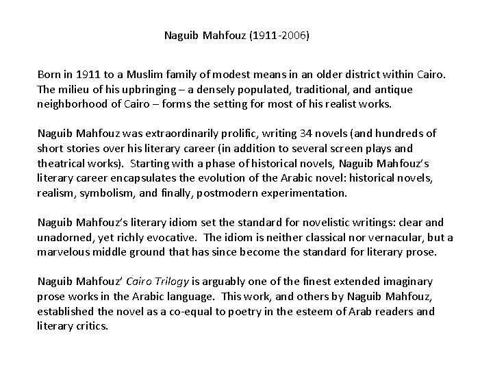 Naguib Mahfouz (1911 -2006) Born in 1911 to a Muslim family of modest means