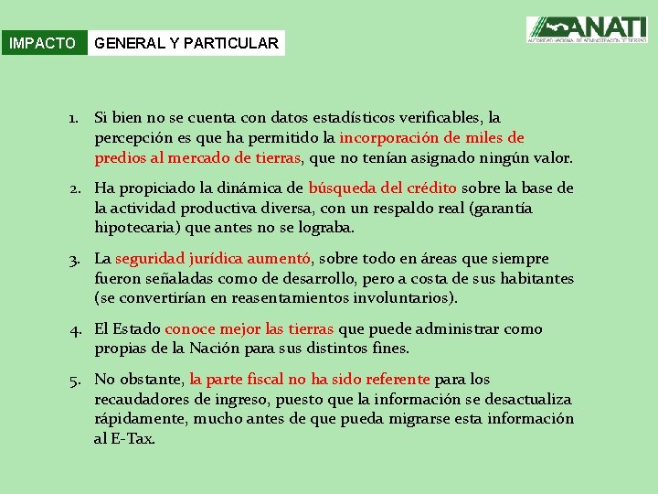 IMPACTO GENERAL Y PARTICULAR 1. Si bien no se cuenta con datos estadísticos verificables,