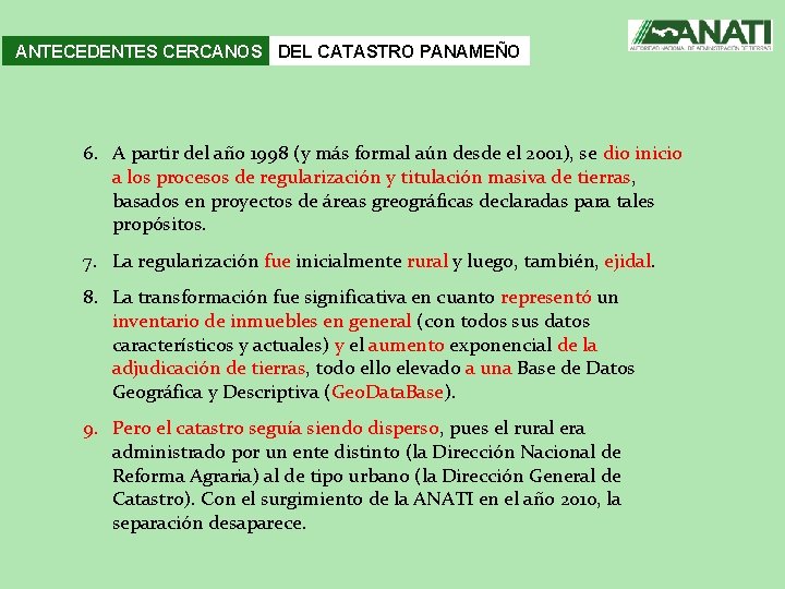 ANTECEDENTES CERCANOS DEL CATASTRO PANAMEÑO 6. A partir del año 1998 (y más formal