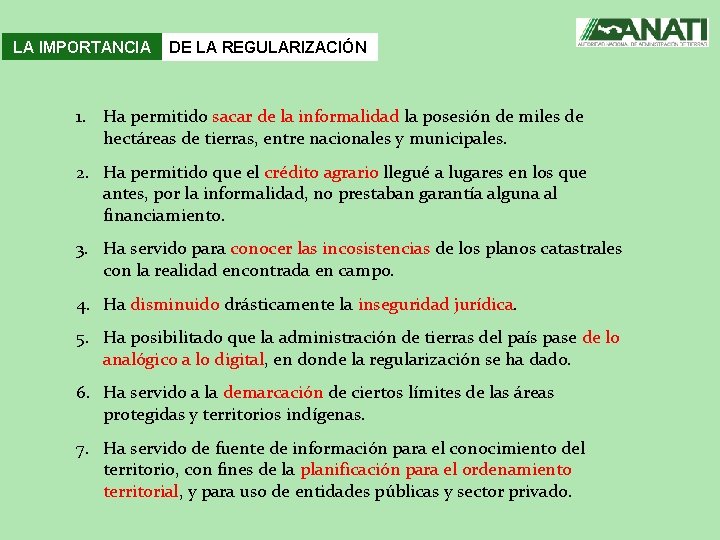 LA IMPORTANCIA DE LA REGULARIZACIÓN 1. Ha permitido sacar de la informalidad la posesión