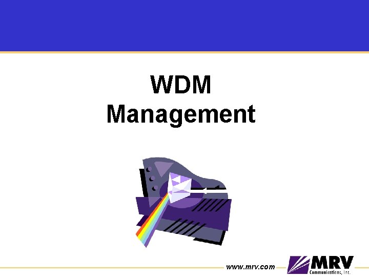 WDM Management www. mrv. com 