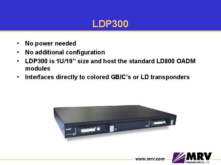 LDP 300 • No power needed • No additional configuration • LDP 300 is