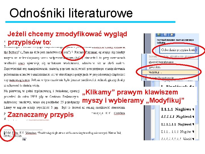 Odnośniki literaturowe Jeżeli chcemy zmodyfikować wygląd przypisów to: „Klikamy” prawym klawiszem myszy i wybieramy