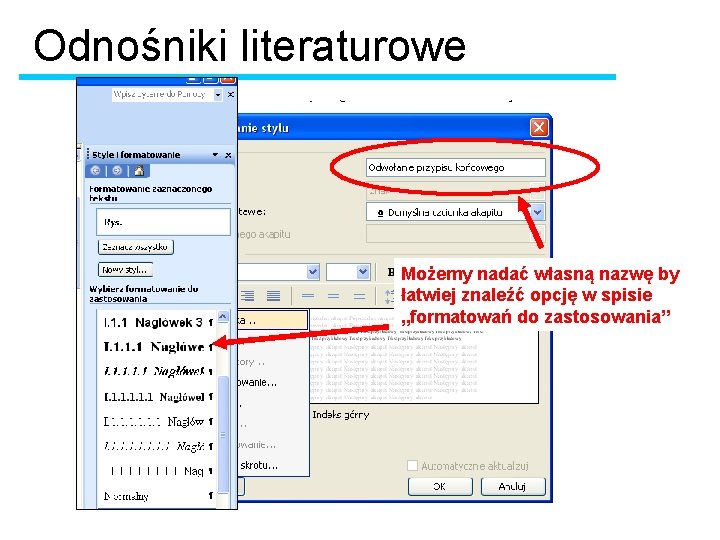 Odnośniki literaturowe Możemy nadać własną nazwę by łatwiej znaleźć opcję w spisie „formatowań do