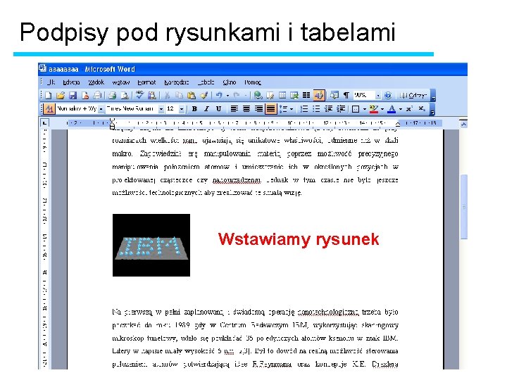 Podpisy pod rysunkami i tabelami Wstawiamy rysunek 