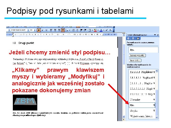 Podpisy pod rysunkami i tabelami Jeżeli chcemy zmienić styl podpisu… „Klikamy” prawym klawiszem myszy