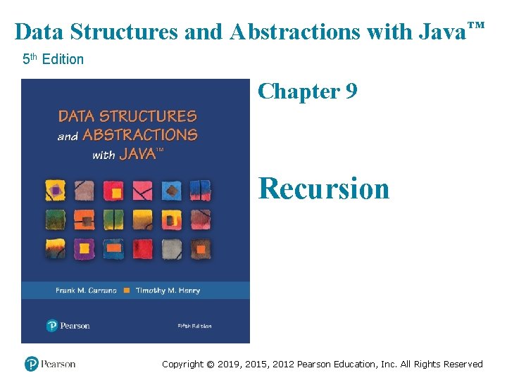 Data Structures and Abstractions with Java™ 5 th Edition Chapter 9 Recursion Copyright ©