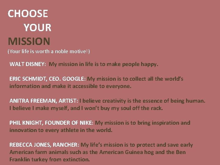 CHOOSE YOUR MISSION (Your life is worth a noble motive!) WALT DISNEY: My mission