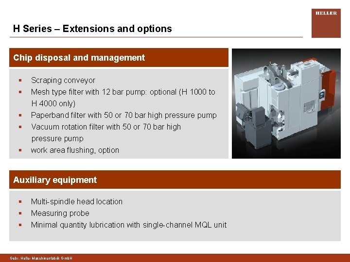 H Series – Extensions and options Chip disposal and management § § § Scraping