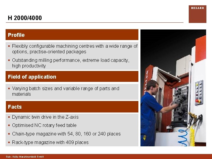 H 2000/4000 Profile § Flexibly configurable machining centres with a wide range of options,