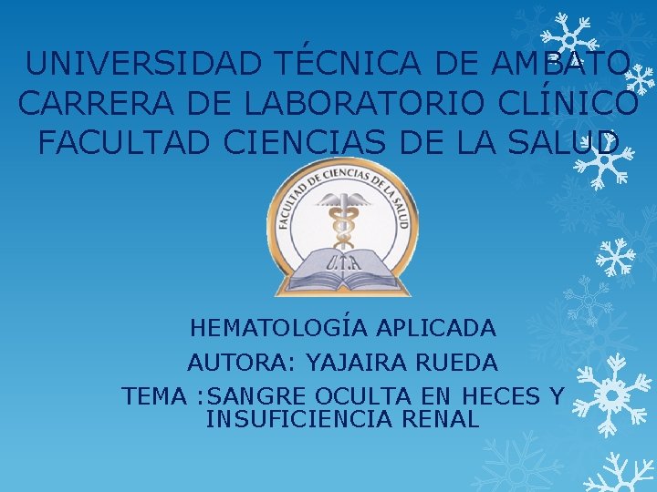 UNIVERSIDAD TÉCNICA DE AMBATO CARRERA DE LABORATORIO CLÍNICO FACULTAD CIENCIAS DE LA SALUD HEMATOLOGÍA