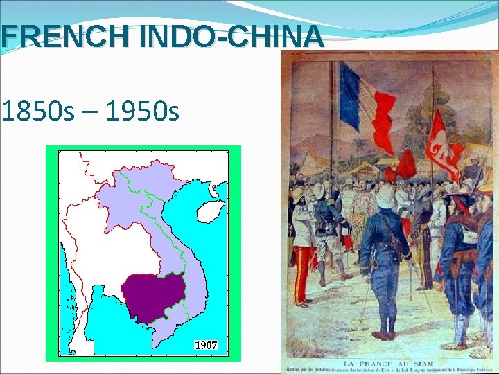 FRENCH INDO-CHINA 1850 s – 1950 s 