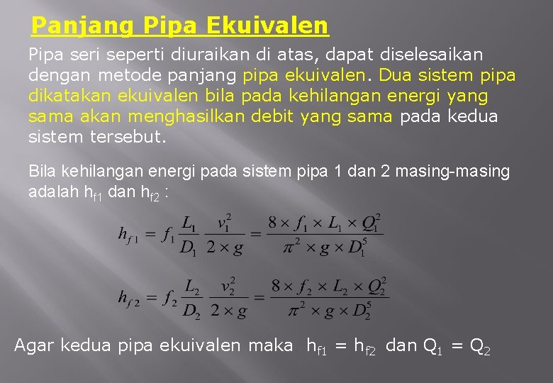 Panjang Pipa Ekuivalen Pipa seri seperti diuraikan di atas, dapat diselesaikan dengan metode panjang