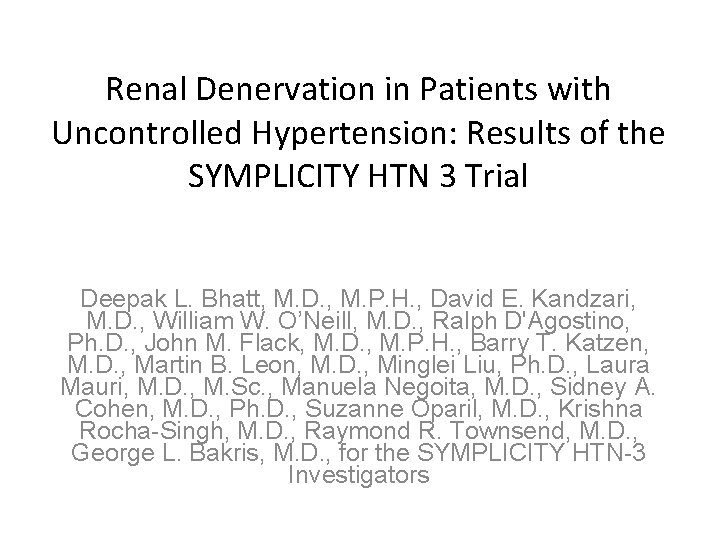 Renal Denervation in Patients with Uncontrolled Hypertension: Results of the SYMPLICITY HTN 3 Trial Renal Denervation in Patients with Uncontrolled Hypertension: Results of the SYMPLICITY HTN 3 Trial