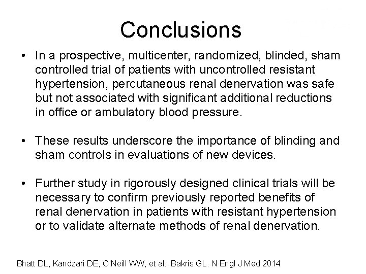 Conclusions • In a prospective, multicenter, randomized, blinded, sham controlled trial of patients with Conclusions • In a prospective, multicenter, randomized, blinded, sham controlled trial of patients with
