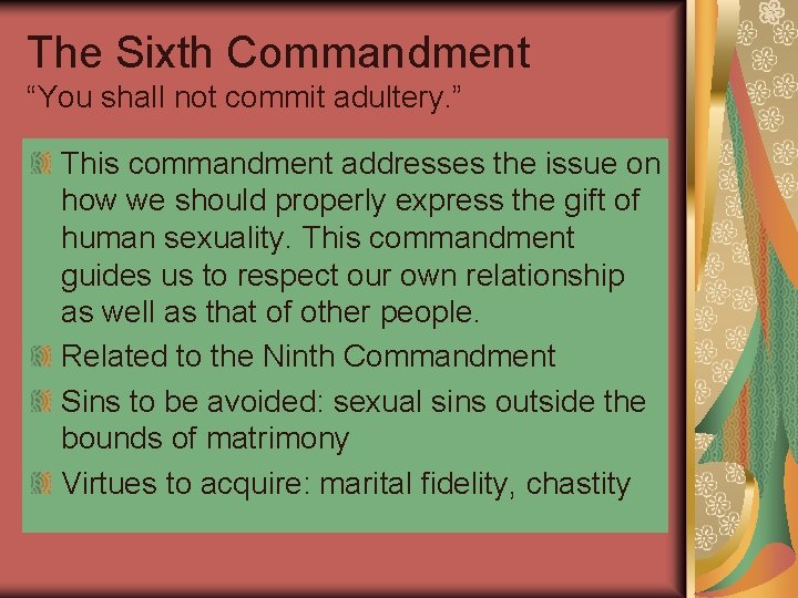 The Sixth Commandment “You shall not commit adultery. ” This commandment addresses the issue