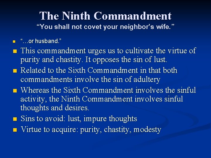 The Ninth Commandment “You shall not covet your neighbor’s wife. ” n “…or husband.