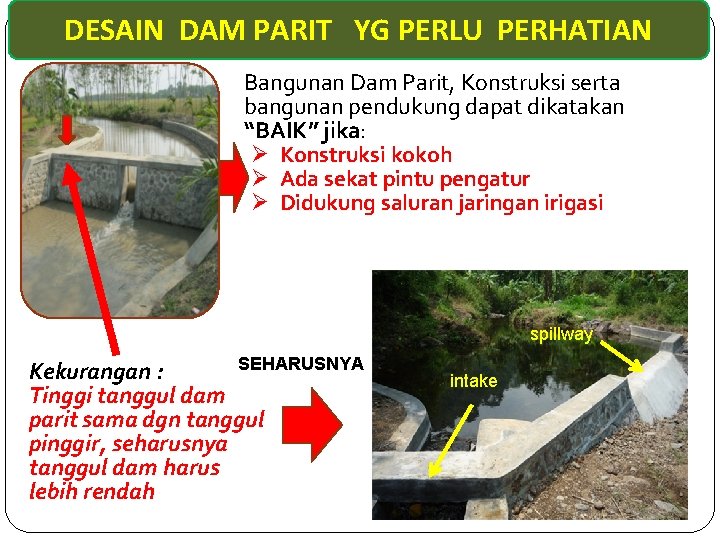 DESAIN DAM PARIT YG PERLU PERHATIAN Bangunan Dam Parit, Konstruksi serta bangunan pendukung dapat