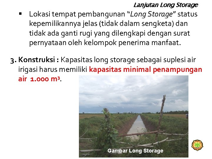 Lanjutan Long Storage § Lokasi tempat pembangunan “Long Storage” status kepemilikannya jelas (tidak dalam